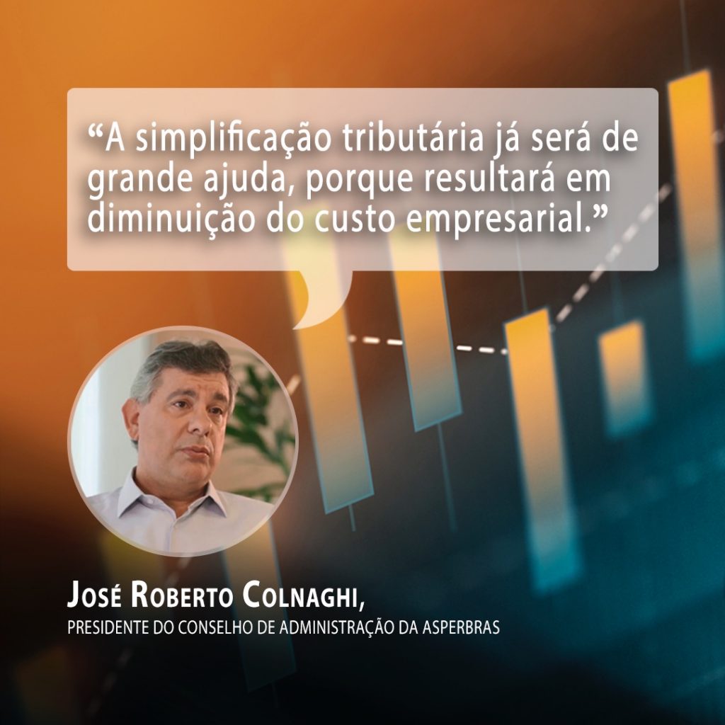 Reforma tributária ajudará o Brasil a encontrar o caminho para voltar a crescer, diz José Roberto Colnaghi, da Asperbras