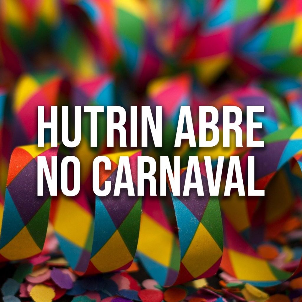 Hutrin está de portas abertas no Carnaval