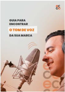 Guia gratuito da Ecco sobre a importância do tom de voz na comunicação institucional da marca. ECCO fundada pela Jornalista e CEO, Silvania Dal Bosco