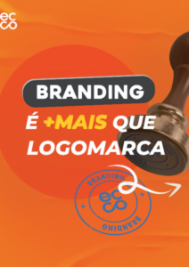 Baixe o e-book gratuito de branding da ECCO. Aprenda a estruturar marcas fortes além da logomarca com dicas de Silvania Dal Bosco. Acesse agora!